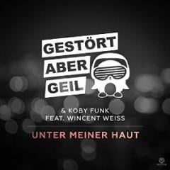 GESTÖRT ABER GEIL FT. KOBY FUNK & WINCENT WEISS - UNTER MEINER HAUT